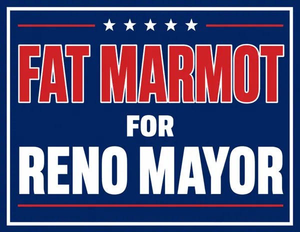 Fat Marmot for Reno Mayor yard sign